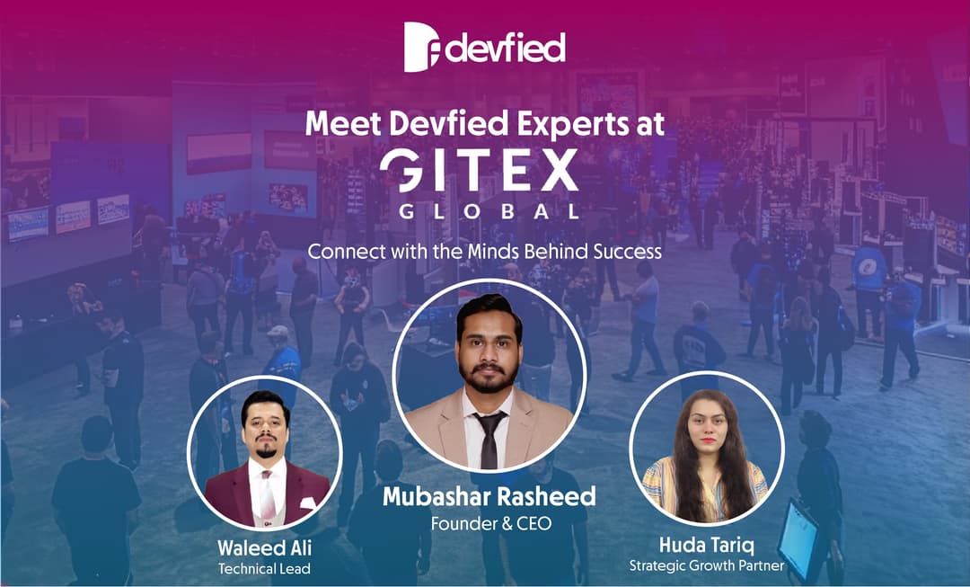Meet Devfied Experts at GITEX: Connect with the Minds Behind Devfied's Success